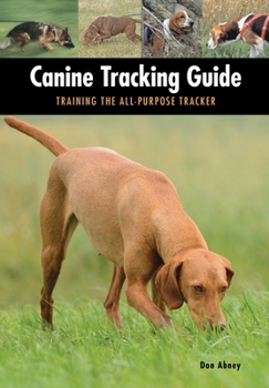 Paperback Canine Tracking Guide: Training the All-Purpose Tracker Book