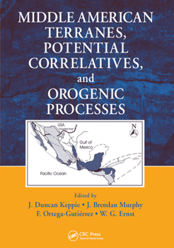 Paperback Middle American Terranes, Potential Correlatives, and Orogenic Processes Book