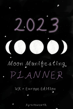 Paperback 2023 Moon Manifesting Planner (UK/Europe Edition): Manifest your 2023 goals with the moon Book