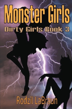 Paperback Monster Girls: Book 3 of the dragon infested, alien inhabited, time travel Dirty Girls series Book