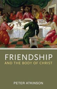 Paperback Friendship and the Body of Christ Book