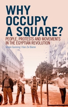 Hardcover Why Occupy a Square?: People, Protests and Movements in the Egyptian Revolution Book