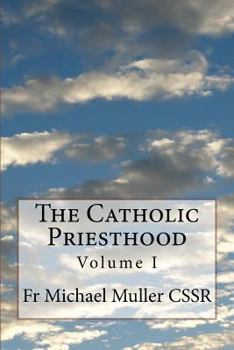Paperback The Catholic Priesthood: Volume I Book
