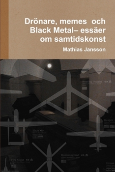 Paperback Drönare, memes och Black Metal- essäer om samtidskonst [Swedish] Book