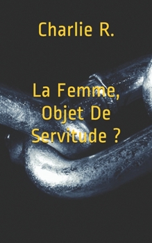 Paperback La Femme, objet de servitude ? [French] Book