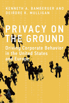 Paperback Privacy on the Ground: Driving Corporate Behavior in the United States and Europe Book