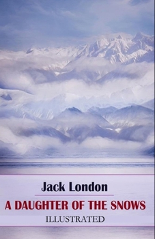 Paperback A Daughter of the Snows Illustrated Book
