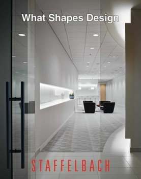 Hardcover What Shapes Design: Staffelbach Book