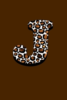 Letter J: Monogram Initial Letter J Composition Notebook Journal for Girls and Women, Leopard Print Notebook for Creative Writers or Personal Use, Neat Gift for Women, girls, or anyone love Animals.