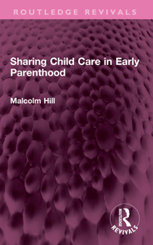 Paperback Sharing Child Care in Early Parenthood Book