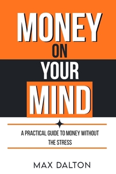 Paperback Money on your Mind: A Real-World Guide to Financial Freedom Book