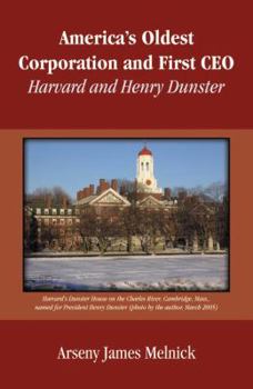 America's Oldest Corporation & First CEO: Harvard & Henry Dunster