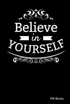 Paperback Believe In Yourself: Gepunktetes A5 Notizbuch oder Heft f?r Sch?ler, Studenten und Erwachsene Book