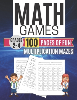 Math Games MULTIPLICATION MAZES 100 Pages of Fun Grades 2-4