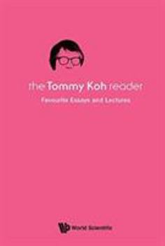 Paperback Tommy Koh Reader, The: Favourite Essays and Lectures Book