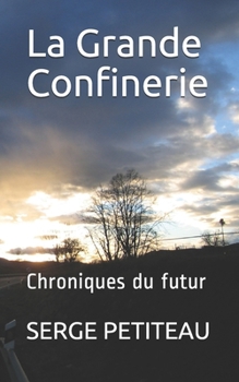 Paperback La Grande Confinerie: Chroniques du futur [French] Book