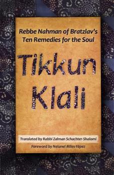 Paperback Tikkun Klali: Rebbe Nahman of Bratzlav's Ten Remedies for the Soul Book