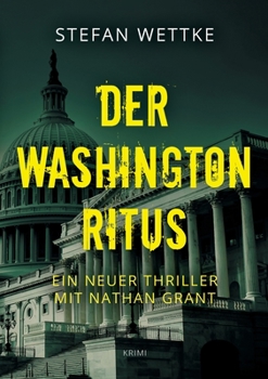 Paperback Der Washington-Ritus: Ein neuer Thriller mit Nathan Grant [German] Book