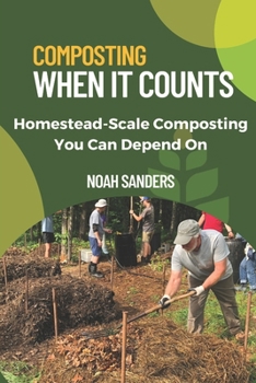 Paperback Composting When it Counts: Homestead-Scale Composting You Can Depend On Book