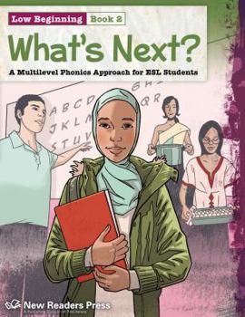 Paperback What's Next? Low Beginning 2: A Multilevel Phonics Approach for Esl Students Book