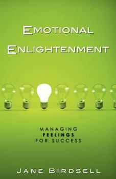 Paperback Emotional Enlightenment: Managing Feelings for Success Book