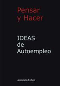 Paperback IDEAS de Autoempleo. Pensar y Hacer [Spanish] Book