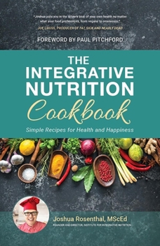 Hardcover The Integrative Nutrition Cookbook: Simple Recipes for Health and Happiness Book