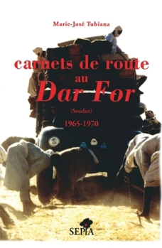 CARNETS DE ROUTE AU DAR FOR: (Soudan) 1965-1970 (French Edition)