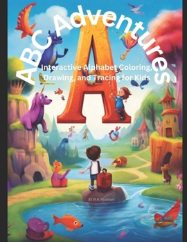 Paperback ABC Adventures: Interactive Alphabet Coloring, Drawing, and Tracing for Kids Book