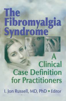 Paperback The Fibromyalgia Syndrome: A Clinical Case Definition for Practitioners Book