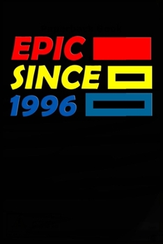 Epic Since 1996  Notebook Birthday Gift: Lined Notebook / Journal Gift, 120 Pages, 6x9, Soft Cover, Matte Finish