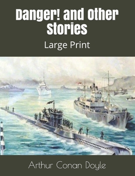 Danger! and Other Stories: Large Print