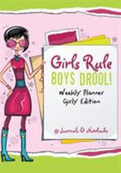 Paperback Girls Rule, Boys Drool! Weekly Planner Girly Edition Book