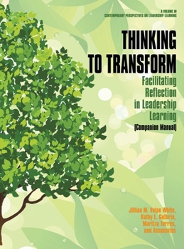 Hardcover Thinking to Transform: Facilitating Reflection in Leadership Learning (Companion Manual) (hc) Book