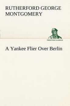 Paperback A Yankee Flier Over Berlin Book