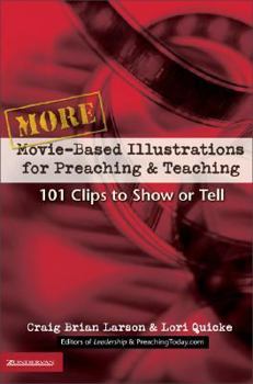Paperback More Movie-Based Illustrations for Preaching and Teaching: 101 Clips to Show or Tell 2 Book