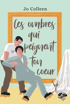 Ces ombres qui peignent ton cœur