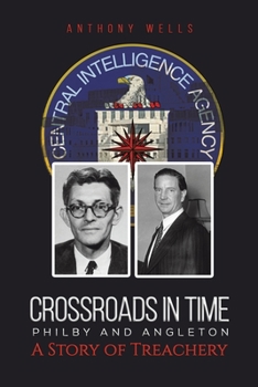 Paperback Crossroads in Time Philby and Angleton A Story of Treachery Book