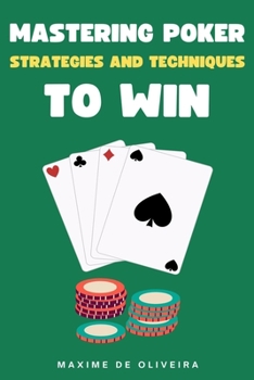 Paperback Mastering Poker: Strategies and Techniques to Win Book