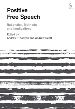Paperback Positive Free Speech: Rationales, Methods and Implications Book