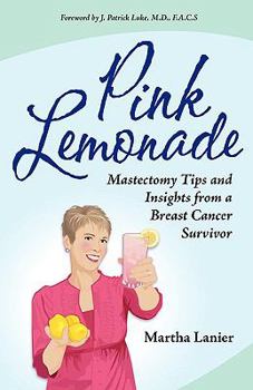 Paperback Pink Lemonade - Mastectomy Tips and Insights from a Breast Cancer Survivor Book