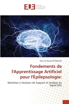 Fondements de l'Apprentissage Artificiel pour l'Épilepsologie (French Edition)