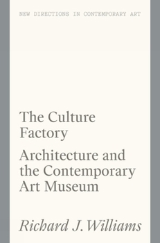 Paperback The Culture Factory: Architecture and the Contemporary Art Museum Book