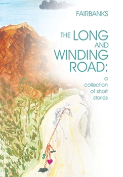 The Long and Winding Road: a collection of short stories