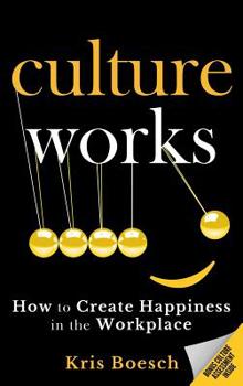 Paperback Culture Works: How to Create Happiness in the Workplace Book