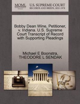 Paperback Bobby Dean Wine, Petitioner, V. Indiana. U.S. Supreme Court Transcript of Record with Supporting Pleadings Book