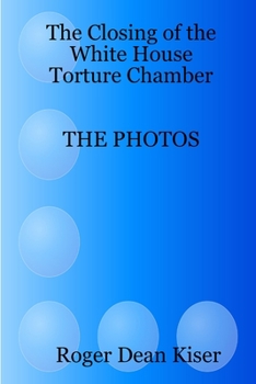 Paperback The closing of the White House Torture Chamber Book