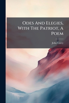 Paperback Odes And Elegies, With The Patriot, A Poem Book