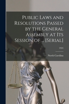 Paperback Public Laws and Resolutions Passed by the General Assembly at Its Session of ... [serial]; 1924 Book