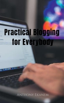Paperback Practical Blogging for Everybody Book